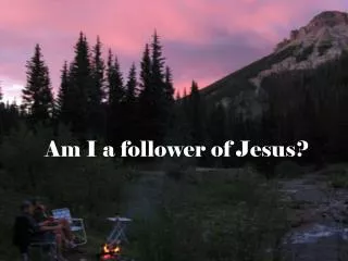 Am I a follower of Jesus?
