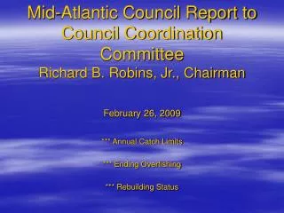 Mid-Atlantic Council Report to Council Coordination Committee Richard B. Robins, Jr., Chairman