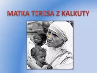 MATKA TERESA Z KALKUTY