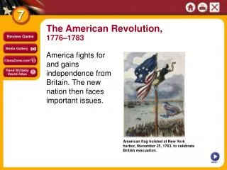 American flag hoisted at New York harbor, November 25, 1783, to celebrate British evacuation.