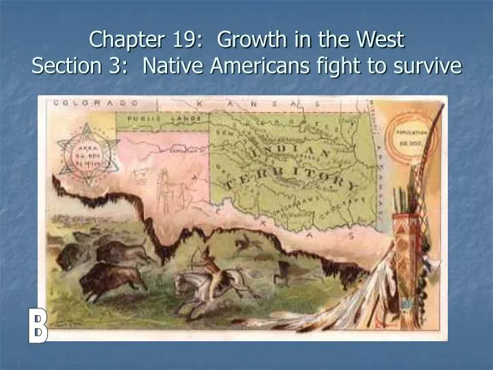 chapter 19 growth in the west section 3 native americans fight to survive
