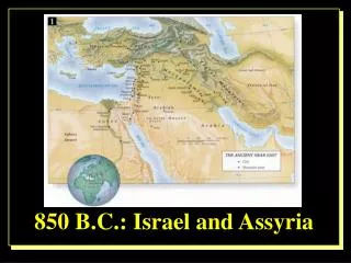 850 B.C.: Israel and Assyria