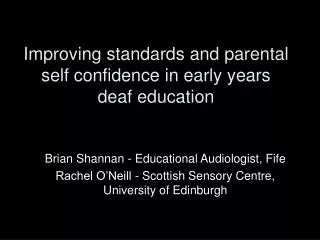 Improving standards and parental self confidence in early years deaf education