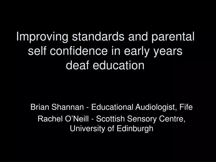 improving standards and parental self confidence in early years deaf education