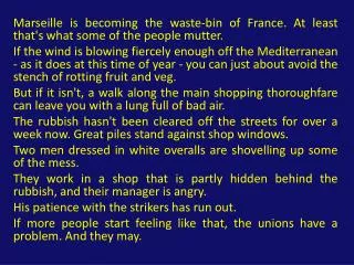 Marseille is becoming the waste-bin of France. At least that's what some of the people mutter.
