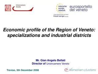 Mr. Gian Angelo Bellati Director of Unioncamere Veneto