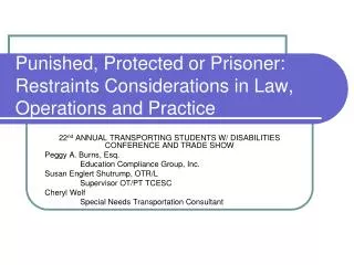 Punished, Protected or Prisoner: Restraints Considerations in Law, Operations and Practice