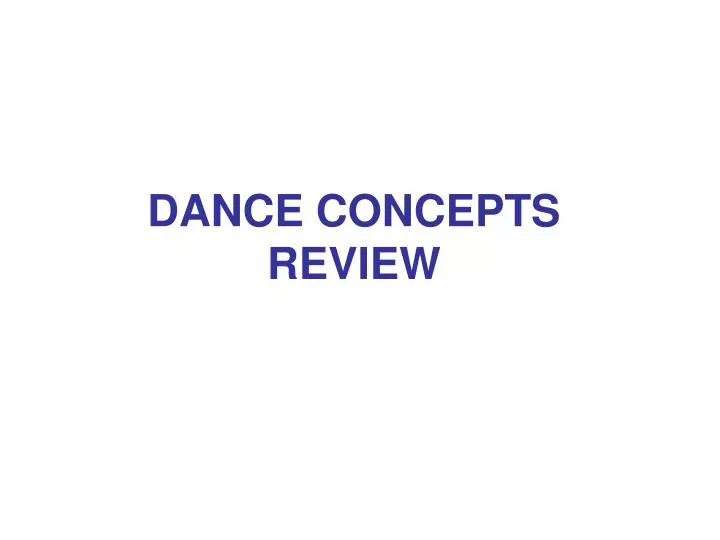 dance concepts review