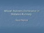 African Runners Dominance in Distance Running