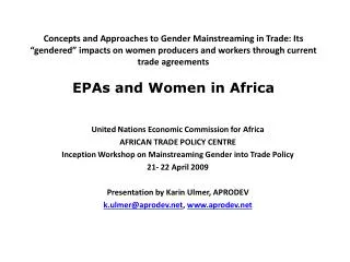 United Nations Economic Commission for Africa AFRICAN TRADE POLICY CENTRE Inception Workshop on Mainstreaming Gender int