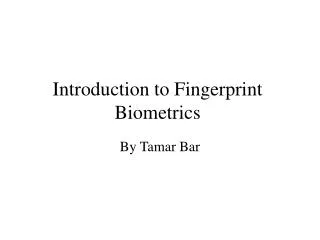 Introduction to Fingerprint Biometrics