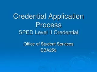 Credential Application Process SPED Level II Credential