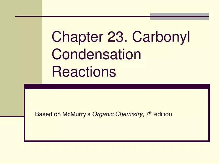 chapter 23 carbonyl condensation reactions