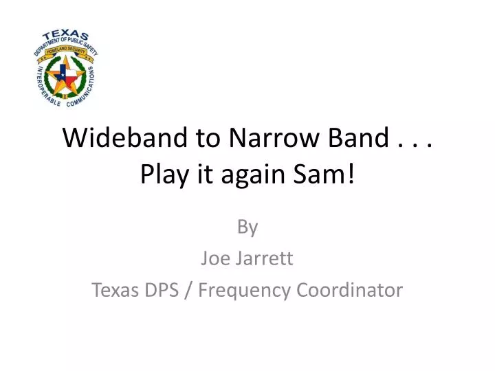 wideband to narrow band play it again sam