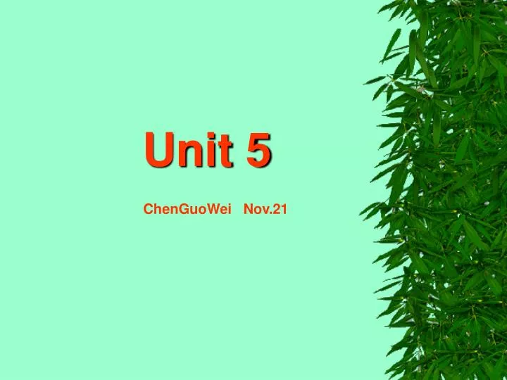 unit 5 chenguowei nov 21