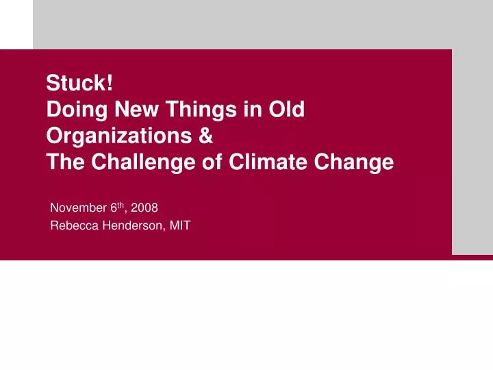 stuck doing new things in old organizations the challenge of climate change