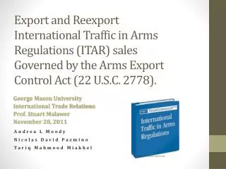Export and Reexport International Traffic in Arms Regulations (ITAR) sales Governed by the Arms Export Control Act (