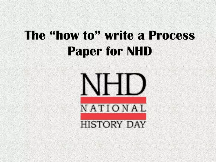the how to write a process paper for nhd
