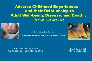 Adverse Childhood Experiences and their Relationship to Adult Well-being, Disease, and Death : Turning gold