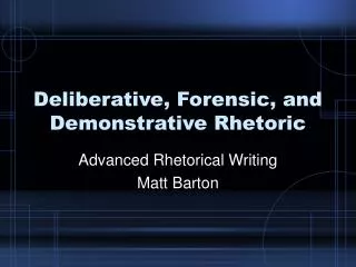 Deliberative, Forensic, and Demonstrative Rhetoric