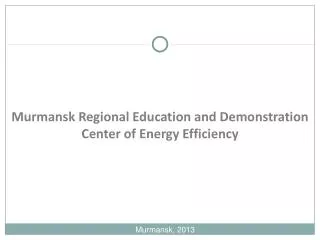 Murmansk Regional Education and Demonstration Center of Energy Efficiency