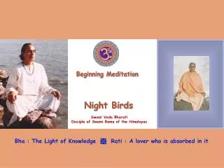 Raja Yoga Meditation systems, as taught by Himalayan Yogis Diaphragmatic and uniform breathing Correct posture. Straig