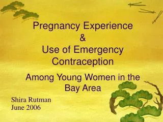 Pregnancy Experience &amp; Use of Emergency Contraception Among Young Women in the Bay Area