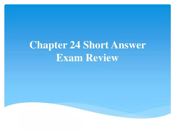 chapter 24 short answer exam review