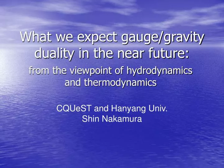 what we expect gauge gravity duality in the near future