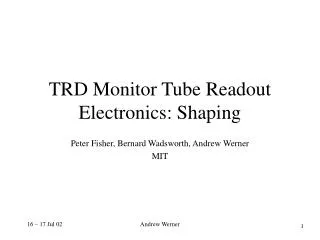TRD Monitor Tube Readout Electronics: Shaping