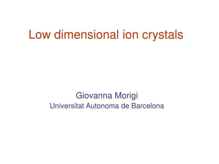 low dimensional ion crystals