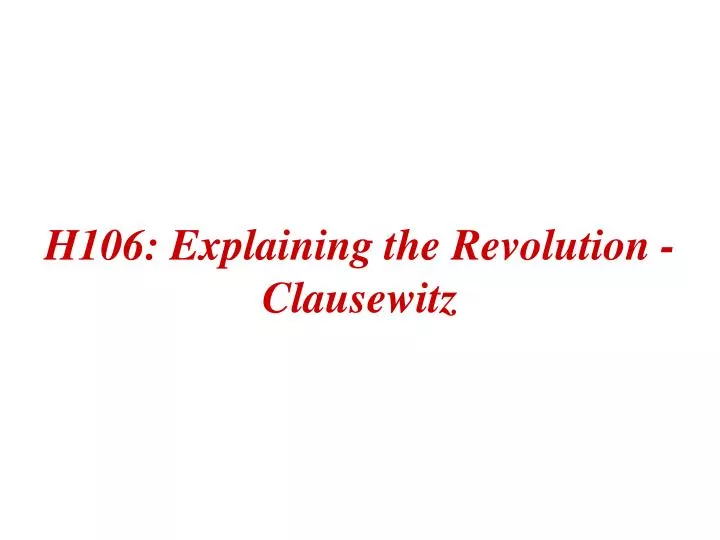 h106 explaining the revolution clausewitz