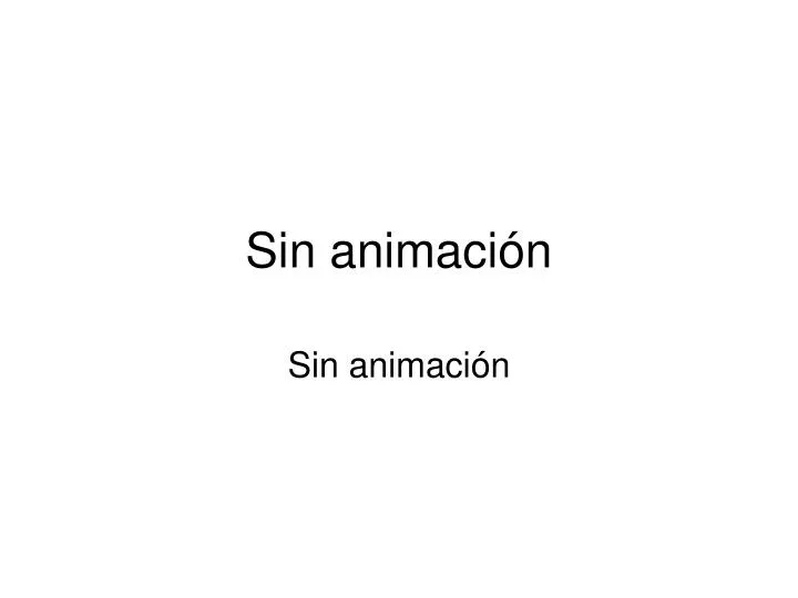 sin animaci n