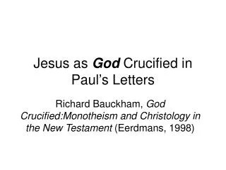 Jesus as God Crucified in Paul’s Letters
