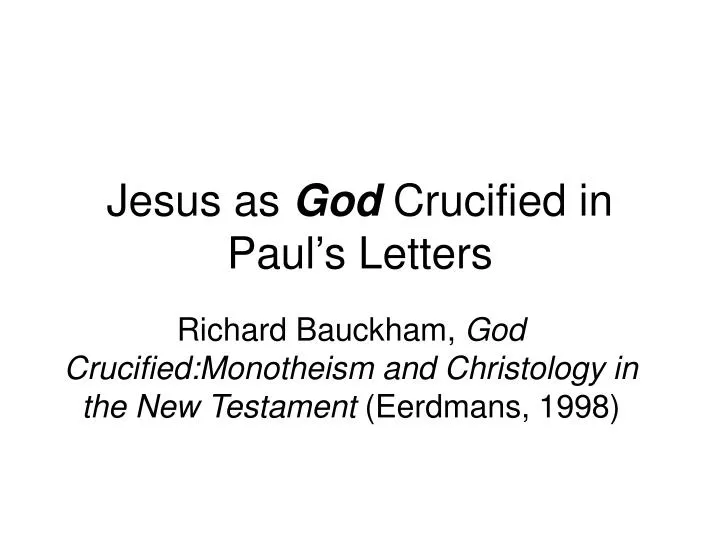 jesus as god crucified in paul s letters