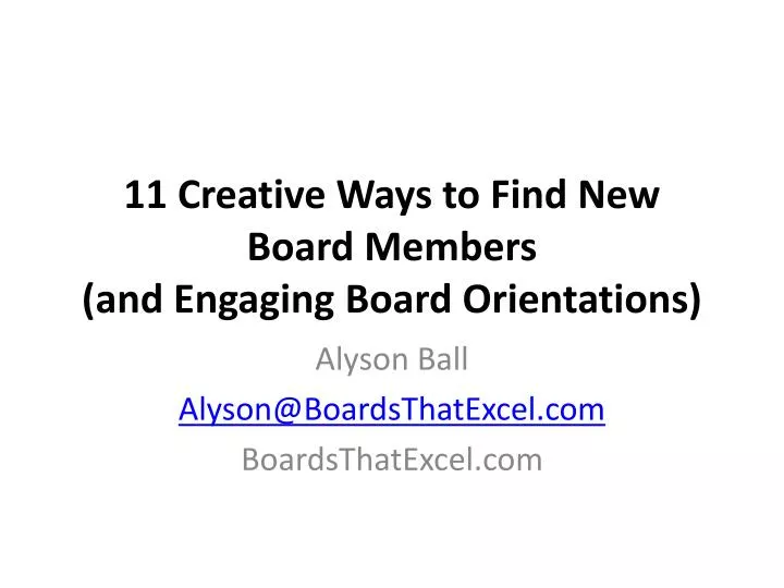 11 creative ways to find new board members and engaging board orientations