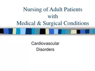 Nursing of Adult Patients with Medical &amp; Surgical Conditions