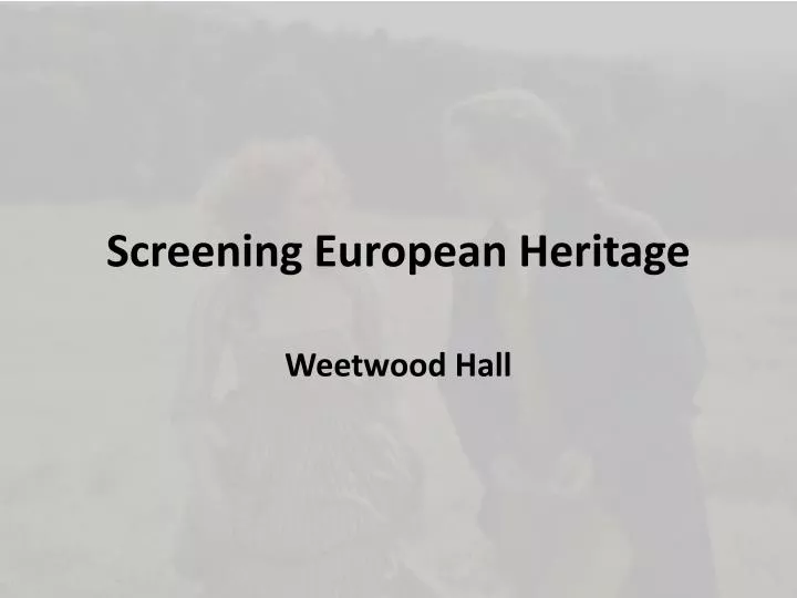 screening european heritage