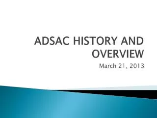 ADSAC HISTORY AND OVERVIEW