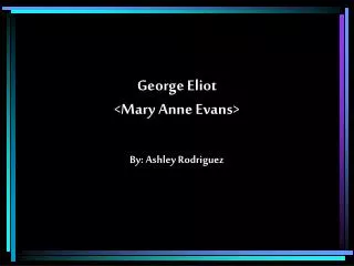 George Eliot &lt;Mary Anne Evans&gt;
