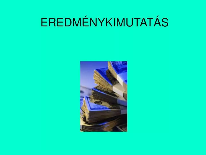 eredm nykimutat s