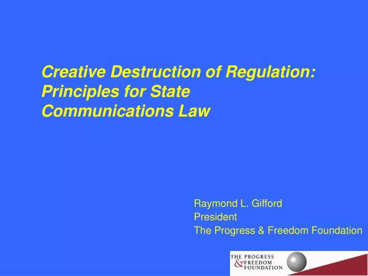 creative destruction of regulation principles for state communications law