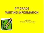 4 th Grade Writing Information - slide 1
