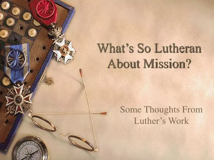 what s so lutheran about mission