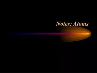 Notes: Atoms