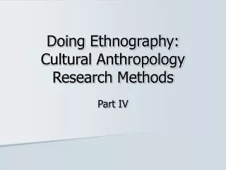 Doing Ethnography: Cultural Anthropology Research Methods