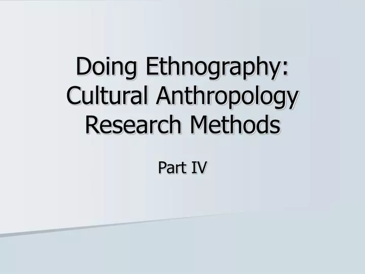 doing ethnography cultural anthropology research methods