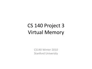 CS 140 Project 3 Virtual Memory