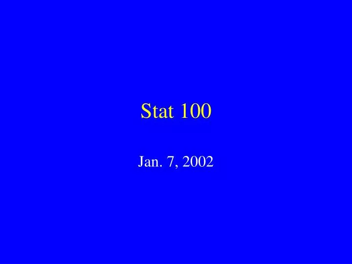 stat 100