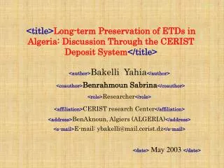 &lt;title&gt; Long-term Preservation of ETDs in Algeria: Discussion Through the CERIST Deposit System &lt;/title&gt;